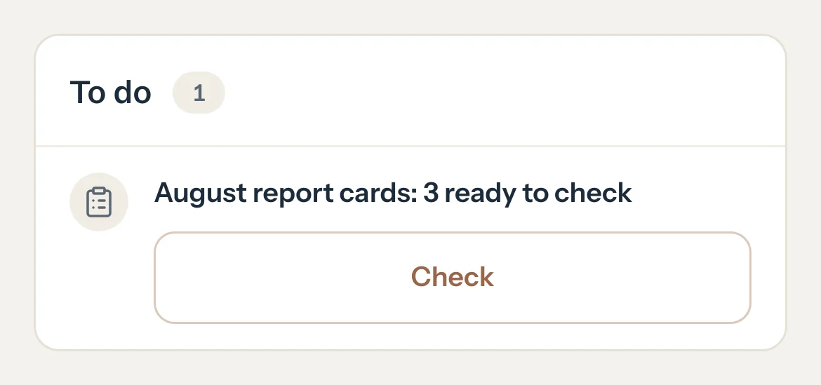 The dashboard's To do on a phone: August report cards, 3 ready to check, with a Check button.